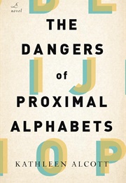 The Dangers of Proximal Alphabets (Kathleen Alcott)