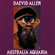 Daevid Allen - Australia Aquaria/She