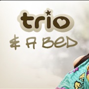 Trio & a Bed