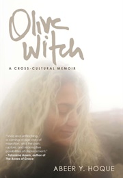 Olive Witch: A Cross-Cultural Memoir (Abeer Y. Hoque)