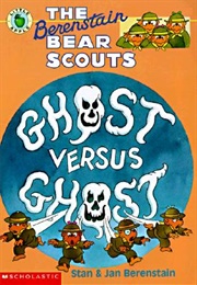 The Berenstain Bear Scouts Ghost vs. Ghost (Stan and Jan Berenstain)