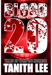 Blood 20: Tales of Vampire Horror (Tanith Lee)