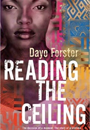 Reading the Ceiling (Dayo Forster - The Gambia)