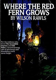 Where the Red Fern Grows (Wilson Rawls)