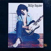 Billy Squier - Don't Say No (1981)