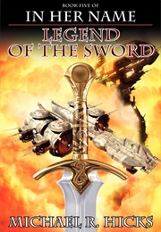 Legend of the Sword (Michael R Hicks)