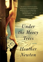 Under the Mercy Trees (Heather Newton)