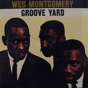 Wes Montgomery - Groove Yard