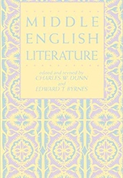 Middle English Literature (Charles W. Dunn & Edward T. Byrnes, Eds.)