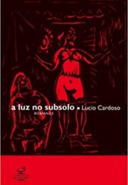 A Luz No Subsolo (Lúcio Cardoso)