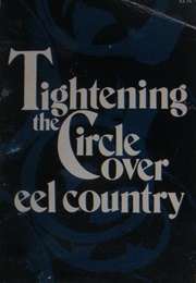 Tightening the Circle Over Eel Country (Elisavietta Ritchie)