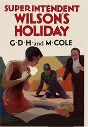 Superintendent Wilson's Holiday (Margaret & G. D. H. Cole)
