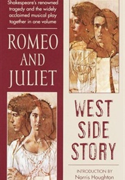 Romeo and Juliet and West Side Story (William Shakespeare and Arthur Laurents)
