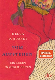 Vom Aufstehen: Ein Leben in Geschichten (Helga Schubert)