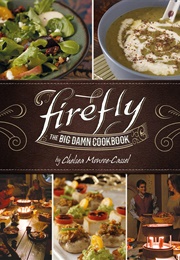 Firefly: The Big Damn Cookbook (Chelsea Monroe-Cassel)