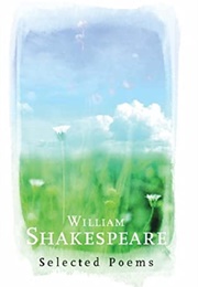 William Shakespeare Selected Poems (William Shakespeare)