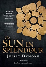 The Sun in Splendour (Juliet Dymoke)