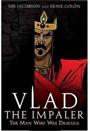 Vlad the Impaler: The Man Who Was Dracula (Sid Jacobson & Ernie Colon)