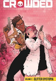 Crowded Vol. 2: Glitter Dystopia (Sebela, Stein, Brandt, Farrell, Rae, Capra)