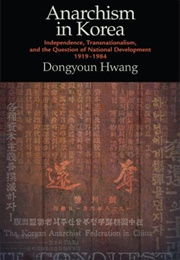 Anarchism in Korea (Dongyoun Hwang)