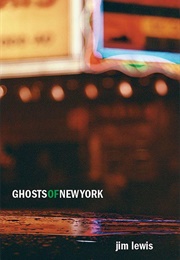 Ghosts of New York (Jim Lewis)