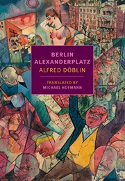 Berlin Alexanderplatz (Alfred Döblin, Tr. Michael Hofmann)
