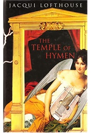 The Temple of Hymen (Jacqui Lofthouse)