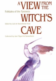 A View From the Witch's Cave: Folktales of the Pyrenees (Jose Miguel De Barandian)
