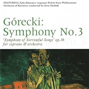 Symphony No. 3 "Symphony of Sorrowful Songs" - Henryk Gorecki