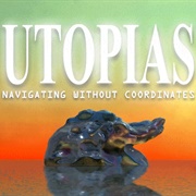 Utopias: Navigating Without Coordinates