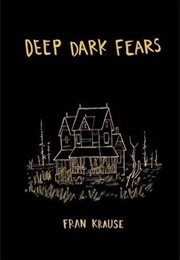 Deep Dark Fears (Fran Krause)