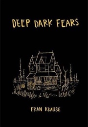Deep Dark Fears (Fran Krause)