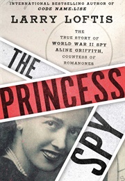 The Princess Spy (Larry Loftis)