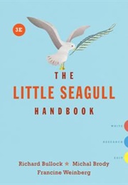 The Little Seagull Handbook, 3rd Edition (Richard Bullock, Michal Brody & Francine Weinberg)
