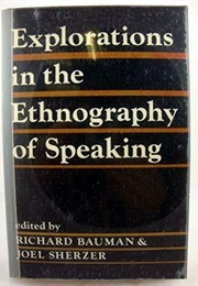 Explorations in the Ethnography of Speaking (Richard Bauman &amp; Joel Scherzer)