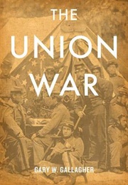 The Union War (Gary W. Gallagher)
