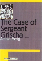 The Case of Sergeant Grischa (Arnold Zweig)