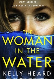 The Woman in the Water (Kelly Heard)