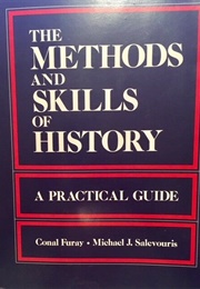 The Methods and Skills of History: A Practical Guide (Conal Furay & Michael J. Salevouris)