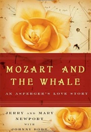 Mozart and the Whale an Aspergers Love Story (Jerry Newport)
