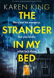 The Stranger in My Bed (Karen King)