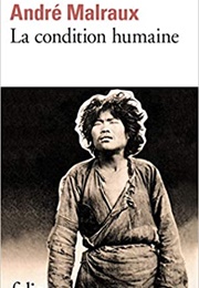 La Condition Humane (Man's Fate) (Andre Malraux)