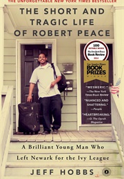The Short and Tragic Life of Robert Peace (Jeff Hobbs)