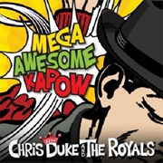 Chris Duke and the Royals - Mega Awesome Kapow