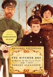 The Kitchen Boy: A Novel of the Last Tsar (Robert Alexander)