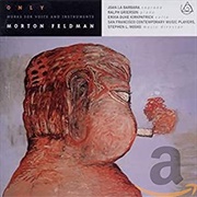 Morton Feldman Only