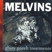 Gluey Porch Treatments (Melvins, 1987)