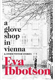 A Glove Shop in Vienna (Eva Ibbotson)