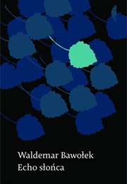 Echo Słońca (Waldemar Bawołek)