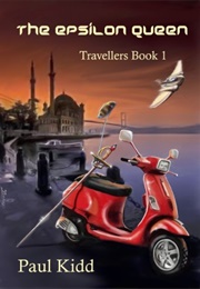 The EPsilon Queen (Travellers Book 1) (Paul Kidd)